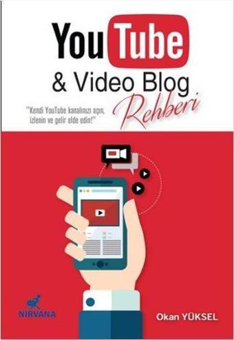 YouTube ve Video Blog Rehberi - Okan Yüksel - Nirvana Yayınları