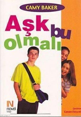 Aşk Bu Olmalı - Camy Baker - Novel Kitap