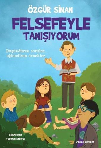 Felsefeyle Tanışıyorum - Özgür Sinan - Doğan ve Egmont Yayıncılık