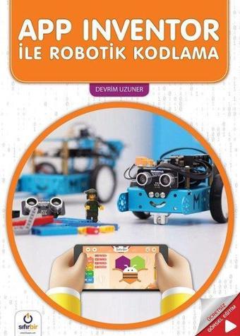 App Inventor ile Robotik Kodlama - Devrim Uzuner - Sıfırbir Yayınevi