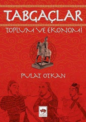 Tabgaçlar - Toplum ve Ekonomi - Pulat Otkan - Ötüken Neşriyat