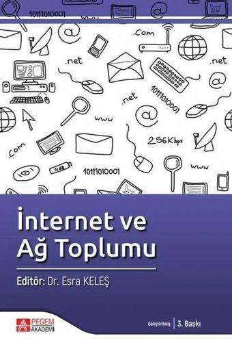 İnternet ve Ağ Toplumu - Kolektif  - Pegem Akademi Yayıncılık