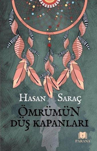 Ömrümün Düş Kapanları - Hasan Saraç - Parana