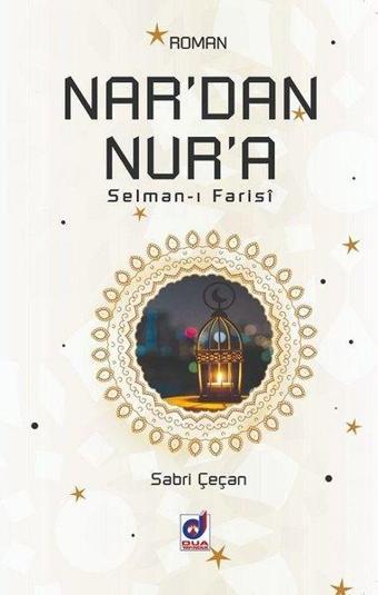 Nar'dan Nur'a Selman-ı Farisi - Sabri Çeçan - Dua Yayıncılık