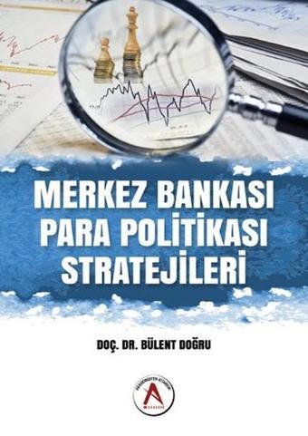 Merkez Bankası Para Politikası Stratejileri - Bülent Doğru - Akademisyen Kitabevi