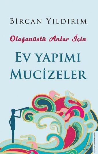 Ev Yapımı Mucizeler - Olağanüstü Anlar İçin - Bircan Yıldırım - Destek Yayınları