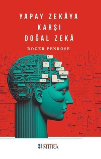 Yapay Zekaya Karşı Doğal Zeka - Roger Penrose - Mitra