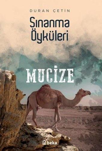 Sınanma Öyküleri - Mucize - Duran Çetin - Beka Yayınları