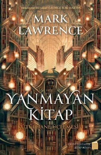 Yanmayan Kitap - Kütüphane Üçlemesi 1 - Mark Lawrence - Lapis Yayınları