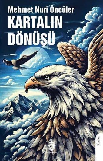 Kartalın Dönüşü - Mehmet Nuri Öncüler - Dorlion Yayınevi