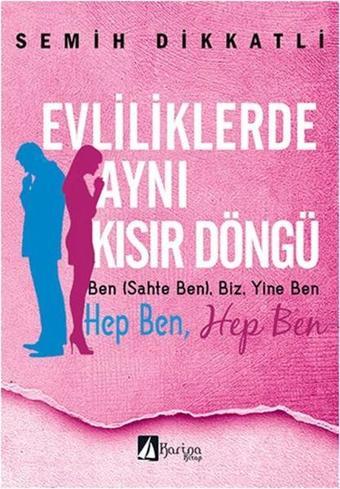 Evliliklerde Aynı Kısır Döngü - Semih Dikkatli - Karina Kitap