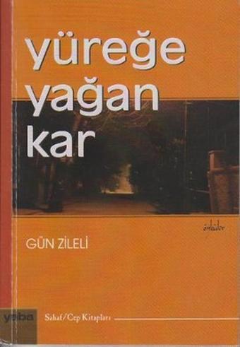 Yüreğe Yağan Kar - Gün Zileli - Yaba Yayınları