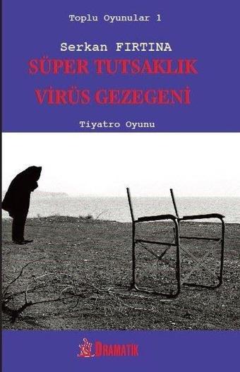 Süper Tutsaklık - Virüs Gezegeni Toplu Oyunlar 1 - Serkan Fırtına - Dramatik