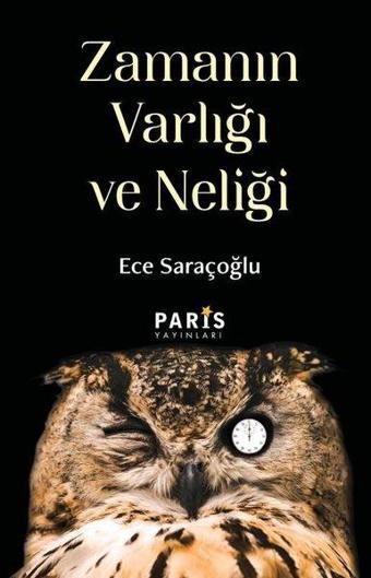 Zamanın Varlığı ve Neliği - Ece Saraçoğlu - Paris