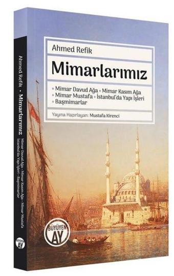 Mimarlarımız - Ahmed Refik - Büyüyenay Yayınları