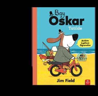 Bay Oskar Tatilde - Birlikte İngilize Öğrenelim - Jim Field - Redhouse Kidz Yayınları