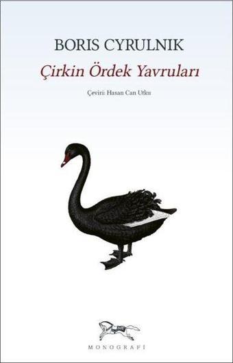 Çirkin Ördek Yavruları - Boris Cyrulnik - Monografi Yayınları