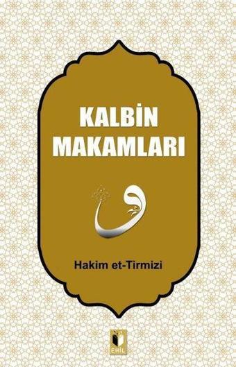 Kalbin Makamları - Hakim et-Tirmizi - Ehil