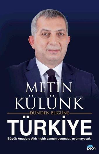 Türkiye: Dünden Bugüne - Metin Külünk - Peon Yayınları