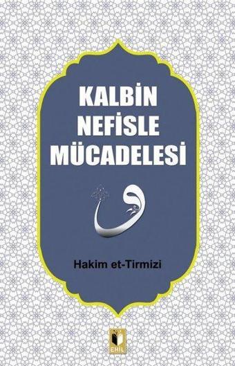 Kalbin Nefisle Mücadelesi - Hakim et-Tirmizi - Ehil