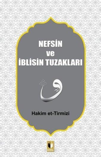 Nefsin ve İblisin Tuzakları - Hakim et-Tirmizi - Ehil