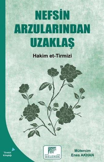 Nefsin Arzularından Uzaklaş - Hakim et-Tirmizi - Ehil