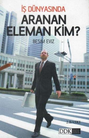 İş Dünyasında Aranan Eleman Kim? - Besim Eviz - Düşünce Dünyası Kitapları