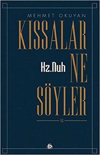 Kıssalar Ne Söyler 2 Hz.Nuh - Mehmet Okuyan - Düşün Yayınları