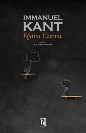 Eğitim Üzerine - İmmanuel Kant - İz Yayıncılık