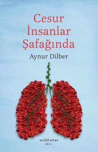 Cesur İnsanlar Şafağında - Aynur Dilber - Muhit Kitap