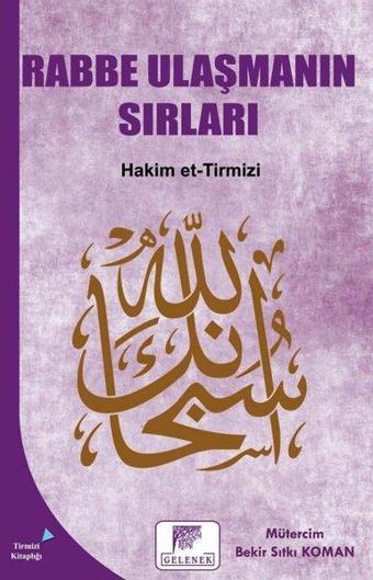 Rabbe Ulaşmanın Sırları - Hakim et-Tirmizi - Gelenek Yayınları