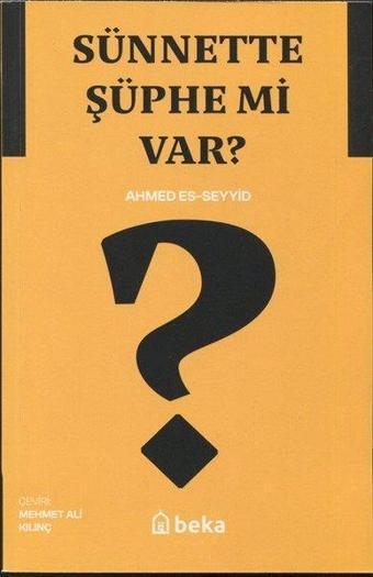 Sünnette Şüphe mi var? - Ahmed Es-Seyyid - Beka Yayınları