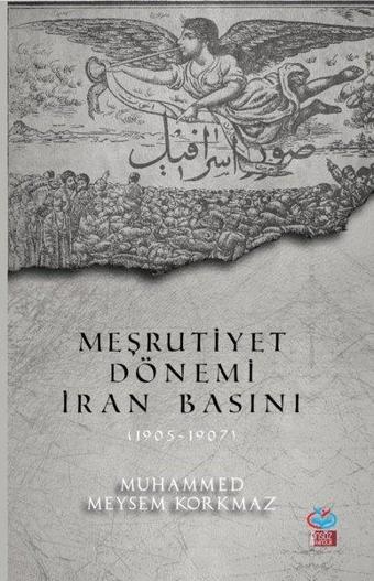 Meşrutiyet Dönemi İran Basını 1905-1907 - Muhammed Meysem Korkmaz - Önsöz Yayıncılık