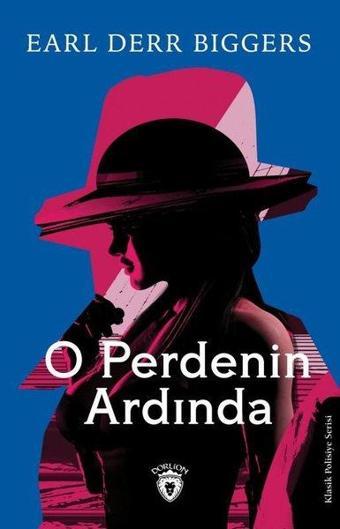 O Perdenin Ardında - Earl Derr Biggers - Dorlion Yayınevi