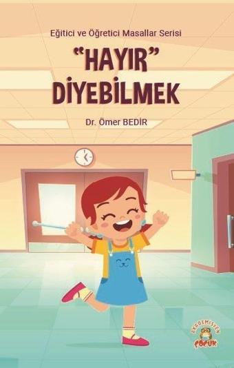 Hayır Diyebilmek - Eğitici ve Öğretici Masallar Serisi - Ömer Bedir - Akademisyen Kitabevi