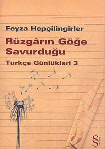 Rüzgarın Göğe Savurduğu - Türkçe Günlükleri 3 - Feyza Hepçilingirler - Everest Yayınları