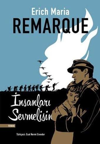 İnsanları Sevmelisin - Erich Maria Remarque - Everest Yayınları