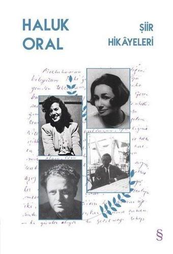 Şiir Hikayeleri - Haluk Oral - Everest Yayınları