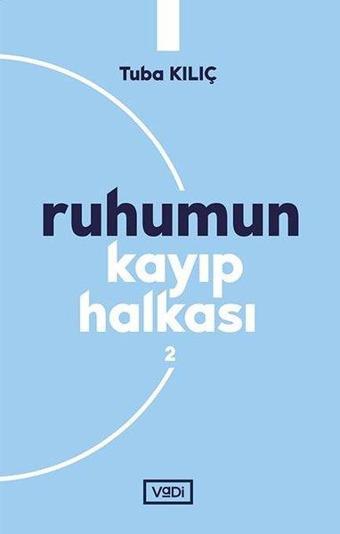 Ruhumun Kayıp Halkası - 2 - Tuba Kılıç - Vadi Yayınları