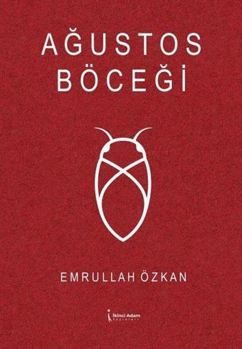 Ağustos Böceği - Emrullah Özkan - İkinci Adam Yayınları