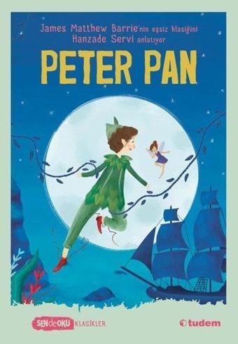 Peter Pan - Sen de Oku - James Matthew Barrie - Tudem Yayınları