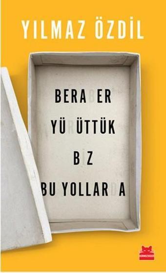 Beraber Yürüttük Biz Bu Yollarda - Yılmaz Özdil - Kırmızı Kedi Yayınevi