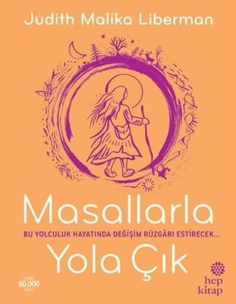 Masallarla Yola Çık - Judith Malika Liberman - Hep Kitap