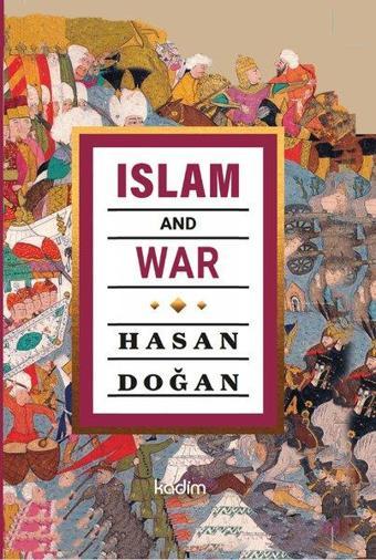 Islam and War - Hasan Doğan - Kadim