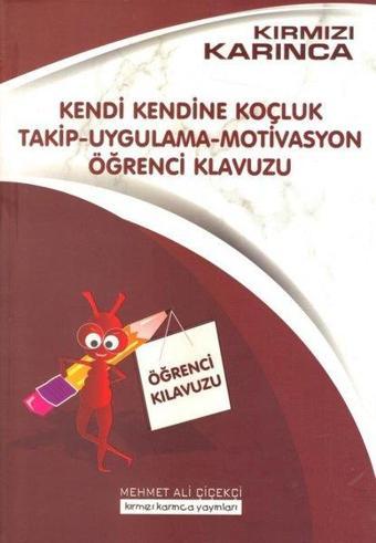 Kendi Kendine Koçluk Takip - Uygulama  - Motivasyon Öğrenci Kılavuzu - Mehmet Ali Çiçekçi - Kırmızı Karınca Yayınları