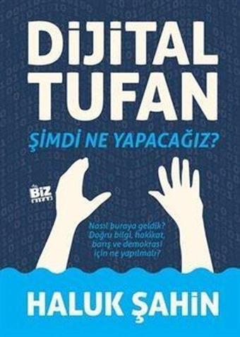 Dijital Tufan - Şimdi Ne Yapacağız? - Haluk Şahin - Biz Kitap