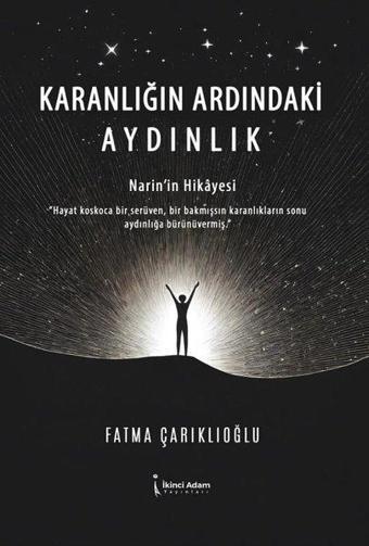 Karanlığın Ardındaki Aydınlık - Narin'in Hikayesi - Fatma Çarıklıoğlu - İkinci Adam Yayınları