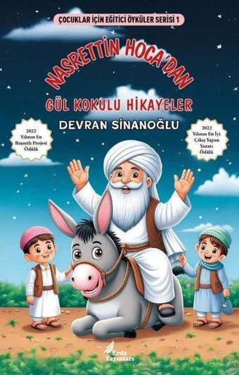 Nasrettin Hoca'dan Gül Kokulu Hikayeler - Çocuklar İçin Eğitici Öyküler 1 - Devran Sinanoğlu - Erda Yayınları