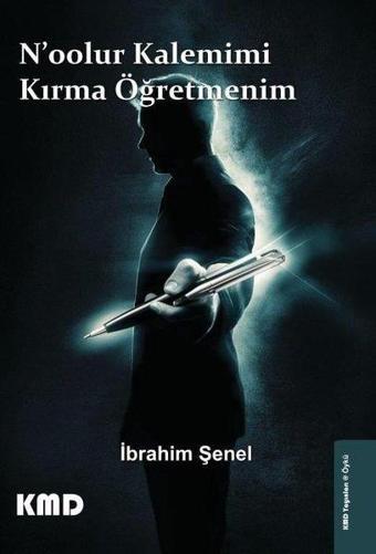 N'oolur Kalemimi Kırma Öğretmenim - KMD Yayınları
