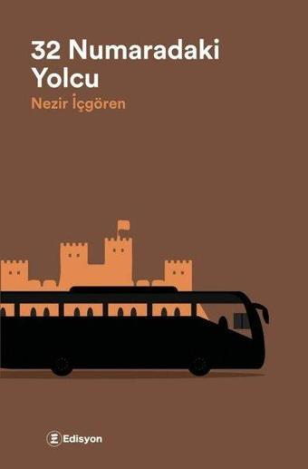 32 Numaradaki Yolcu - Nezir İçgören - Edisyon Kitap